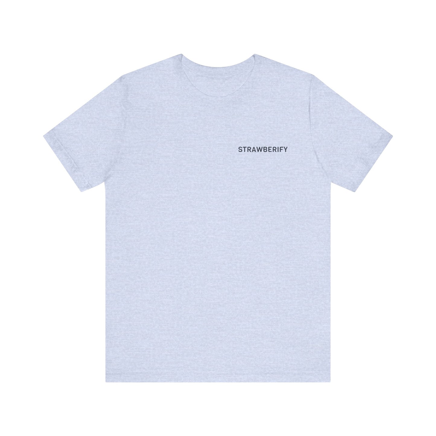 Casual Unisex Motivational Short Sleeve Shirt STRAWBERIFY
