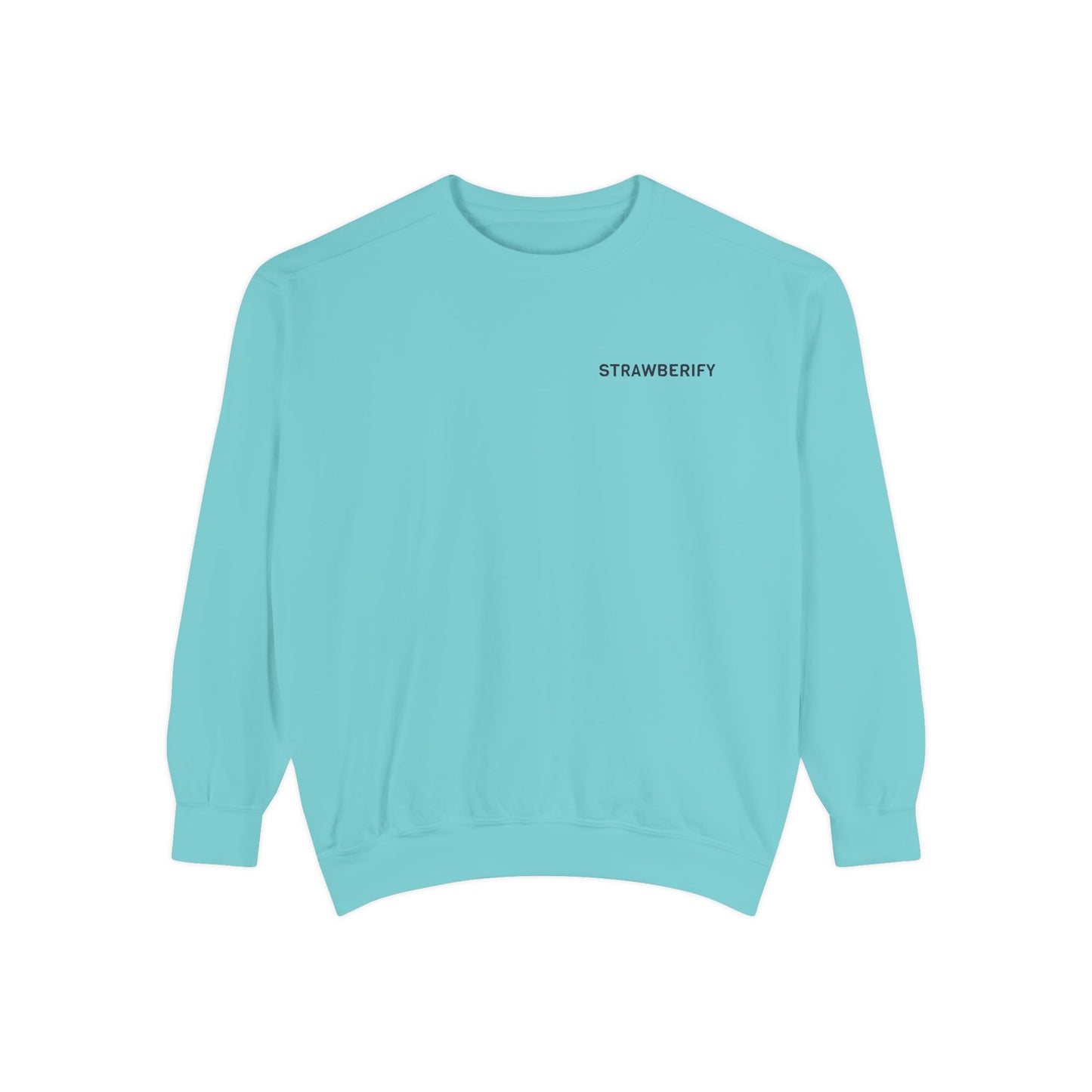 Unisex Garment-Dyed Sweatshirt - Chill Vibes with STRAWBERIFY Text