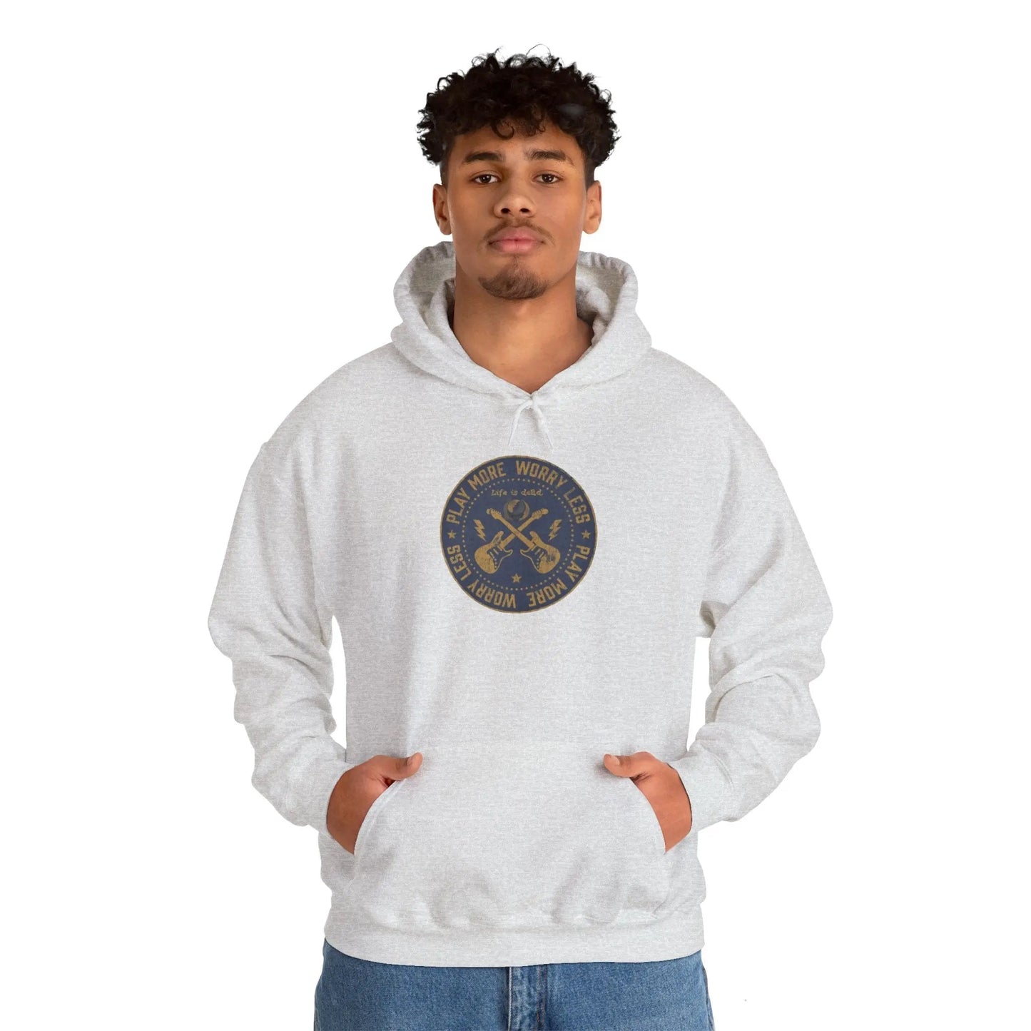 Life is dead Play More Worry Less Grateful Dead Unisex Hoodie