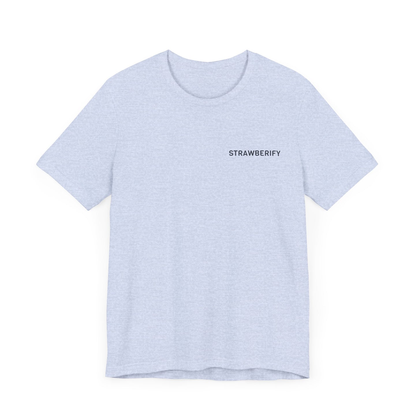 Casual Unisex Motivational Short Sleeve Shirt STRAWBERIFY