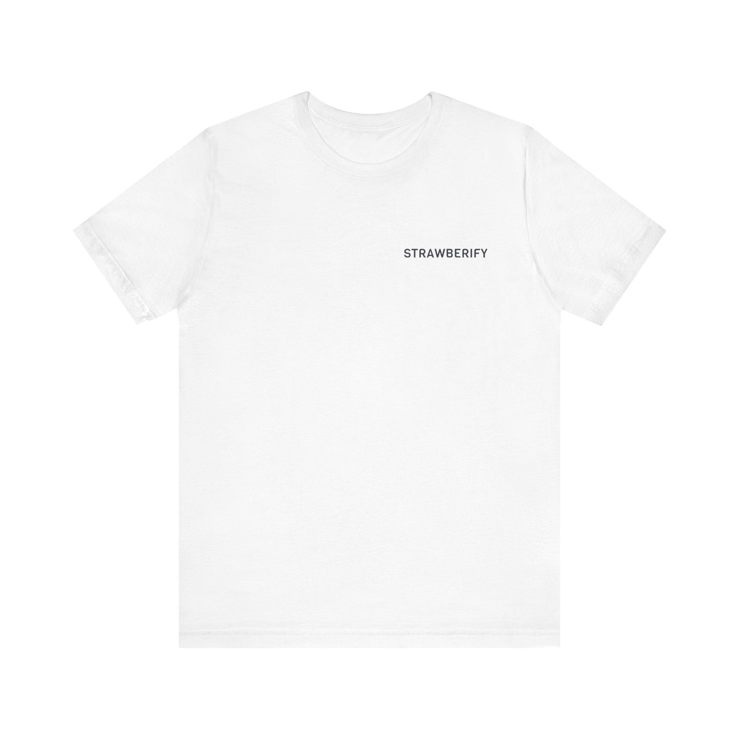 Casual Unisex Motivational Short Sleeve Shirt STRAWBERIFY