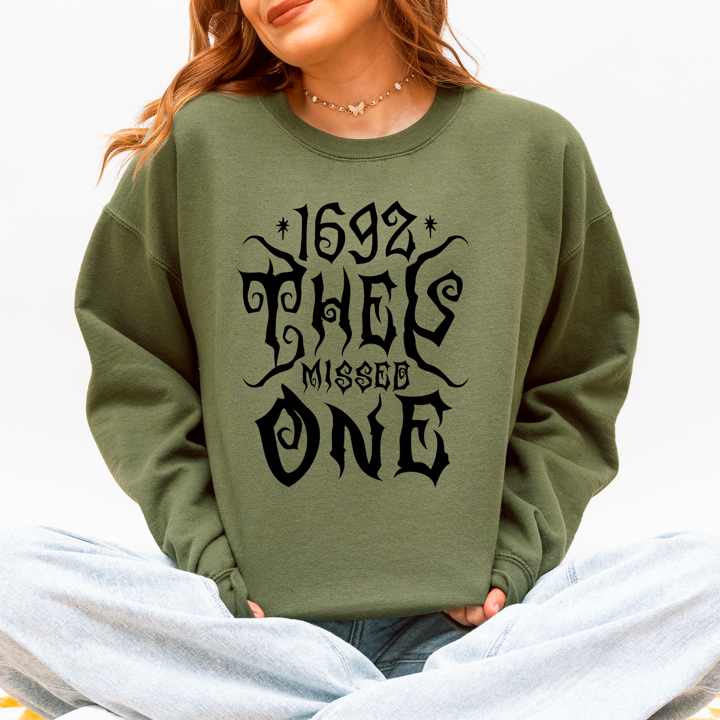 1692, They Missed One, Salem, Spooky, Halloween, Witch Sweatshirt