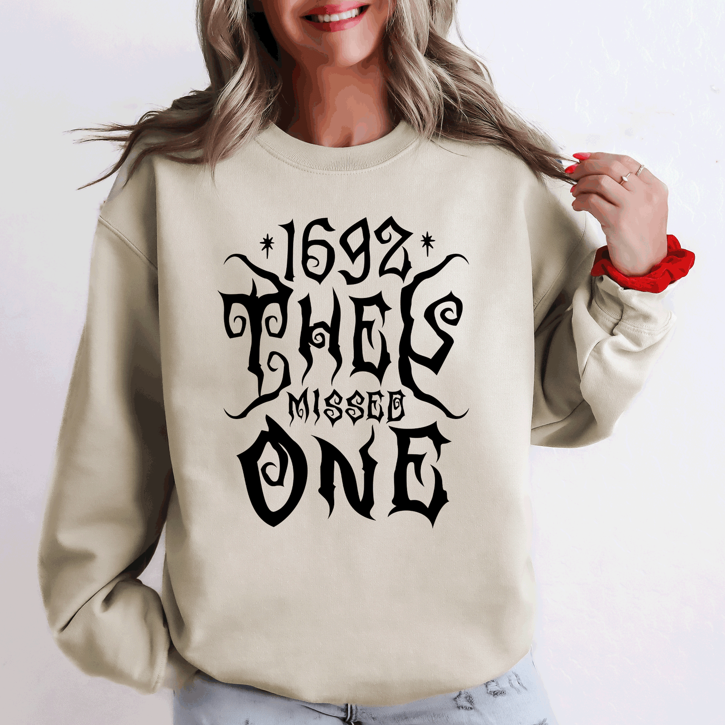 1692, They Missed One, Salem, Spooky, Halloween, Witch Sweatshirt