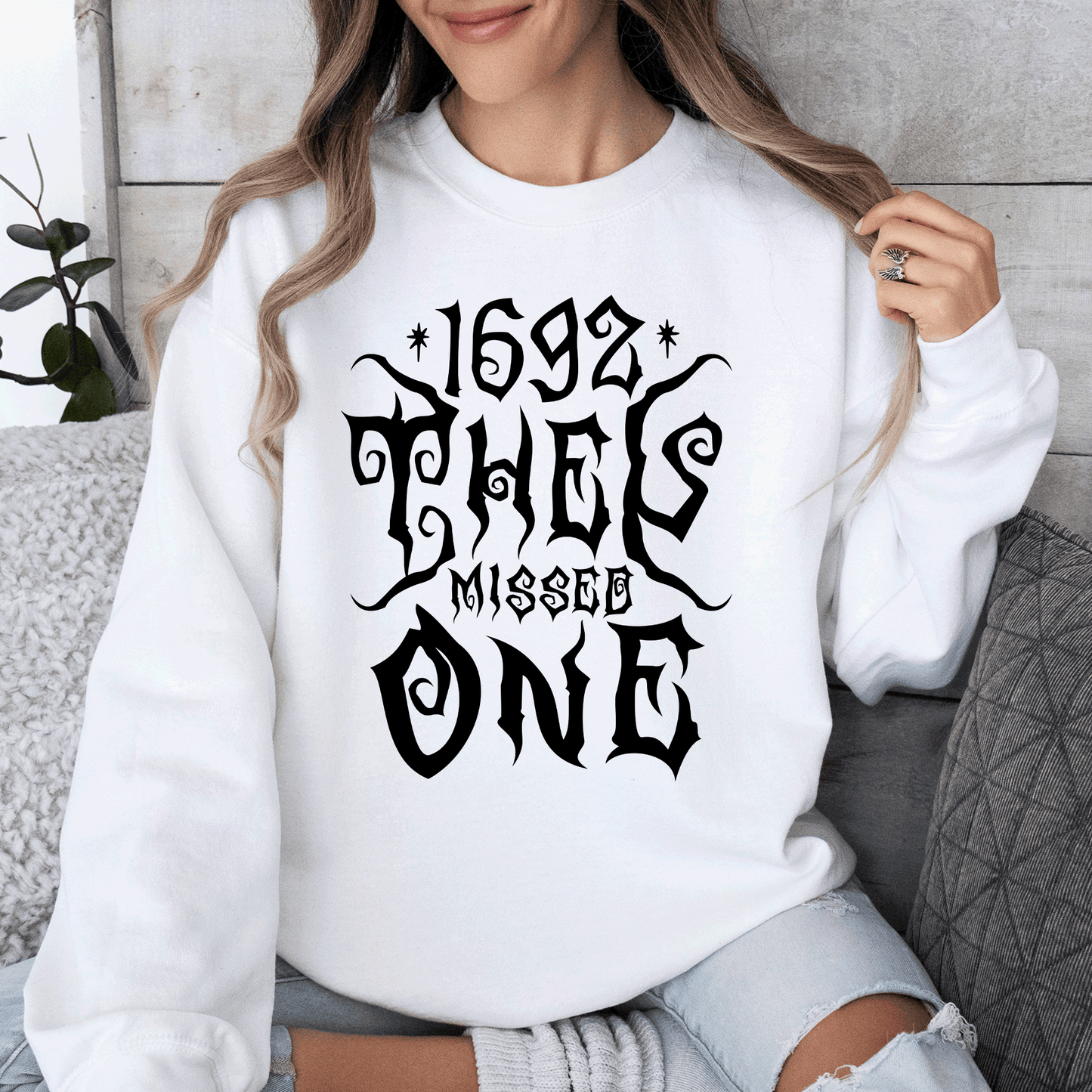 1692, They Missed One, Salem, Spooky, Halloween, Witch Sweatshirt