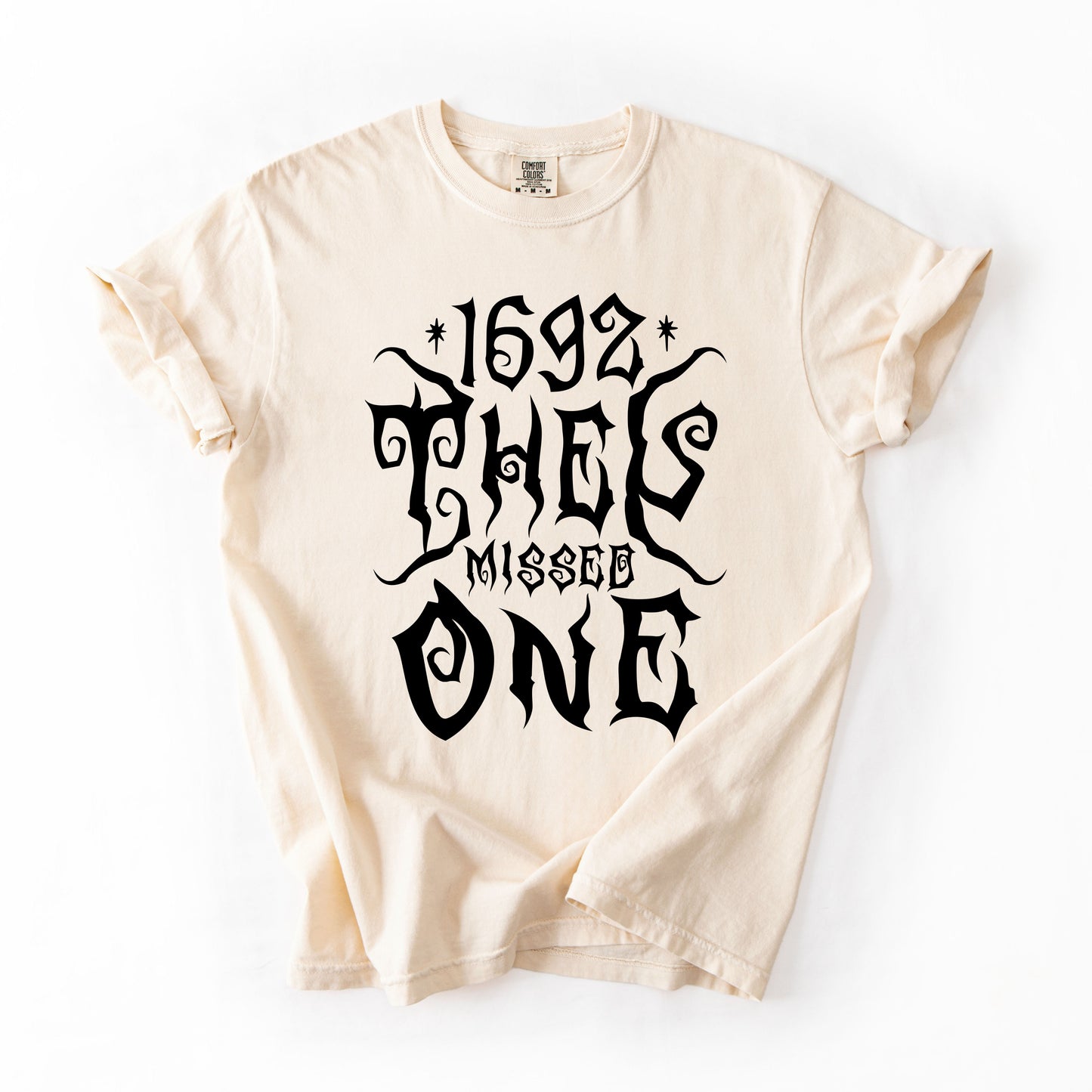 1692, They Missed One, Salem, Spooky, Halloween, Witch, Comfort Colors T-Shirt