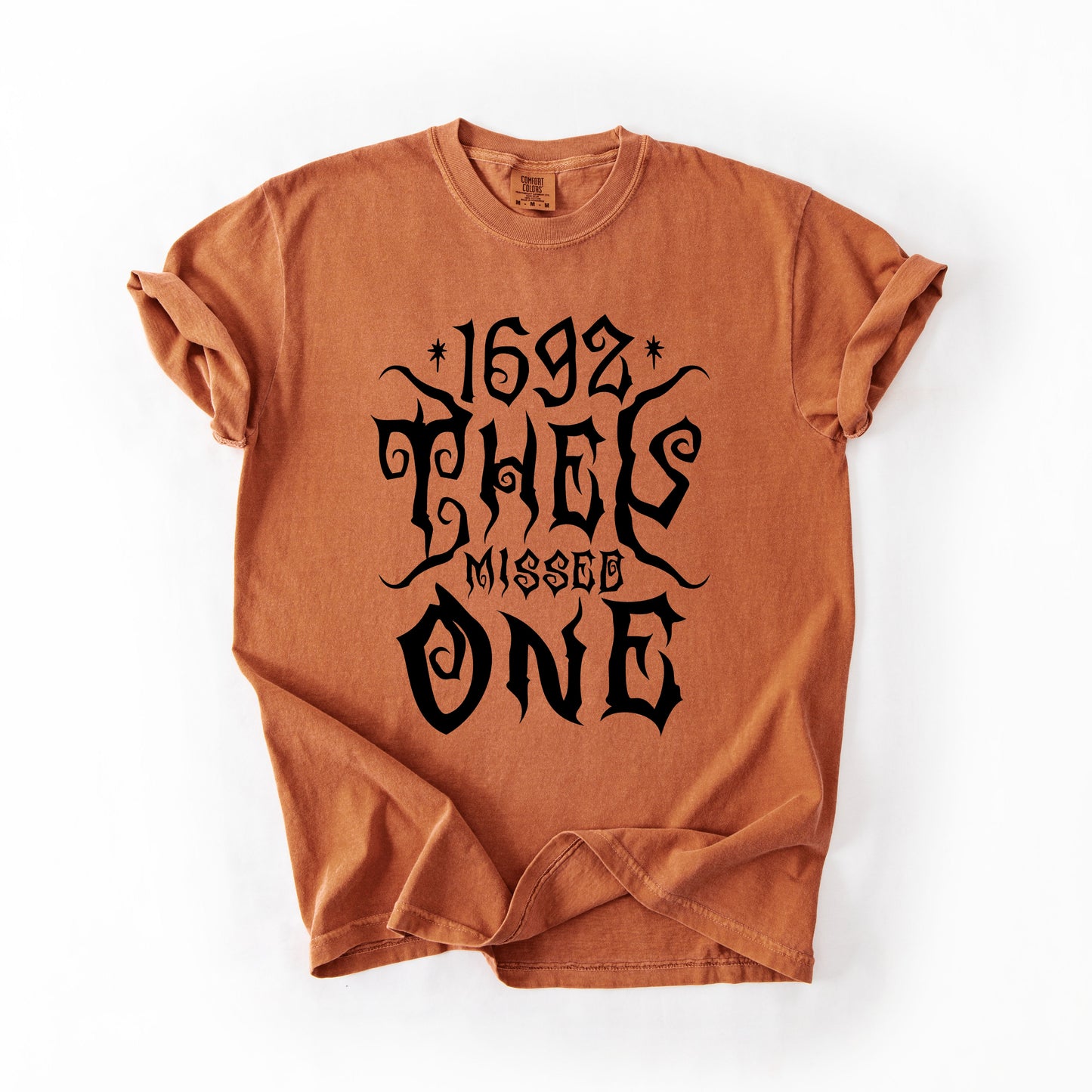 1692, They Missed One, Salem, Spooky, Halloween, Witch, Comfort Colors T-Shirt