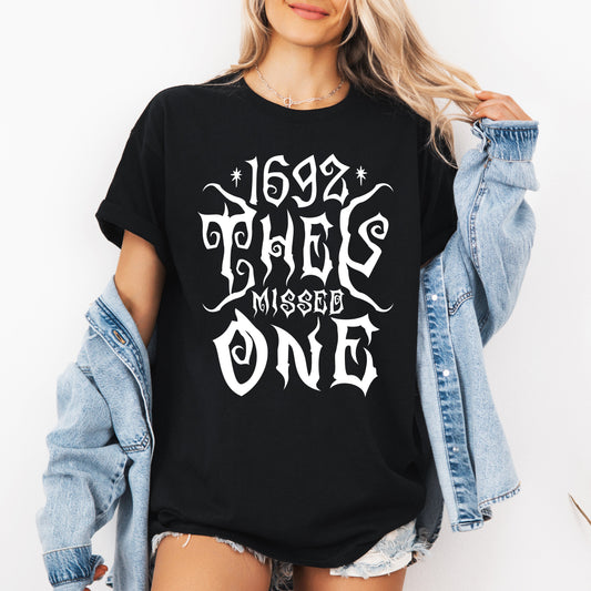 1692, They Missed One, Salem, Spooky, Halloween, Witch, Tshirt