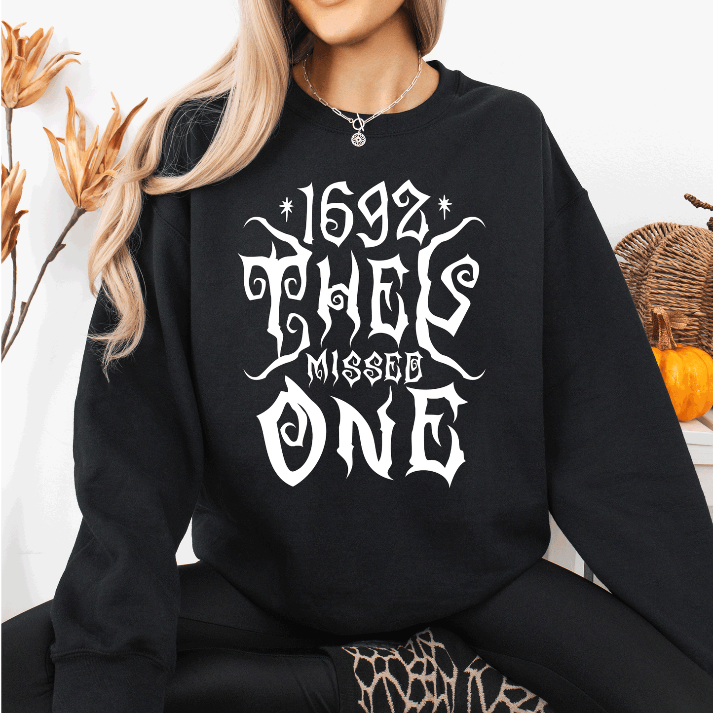 1692, They Missed One, Salem, Spooky, Halloween, Witch Sweatshirt