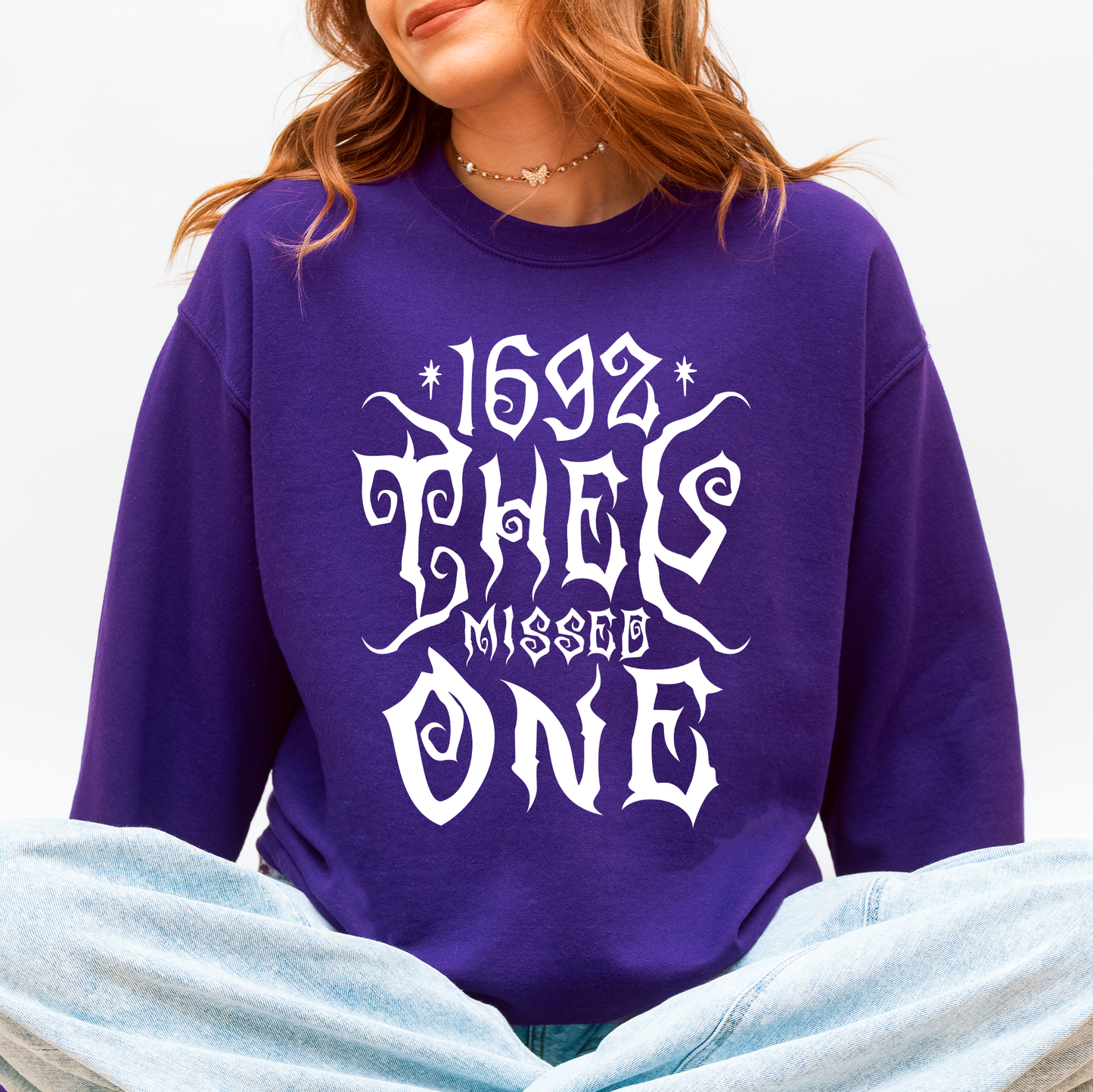 1692, They Missed One, Salem, Spooky, Halloween, Witch Sweatshirt