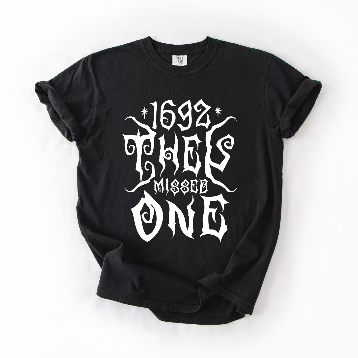 1692, They Missed One, Salem, Spooky, Halloween, Witch, Comfort Colors T-Shirt