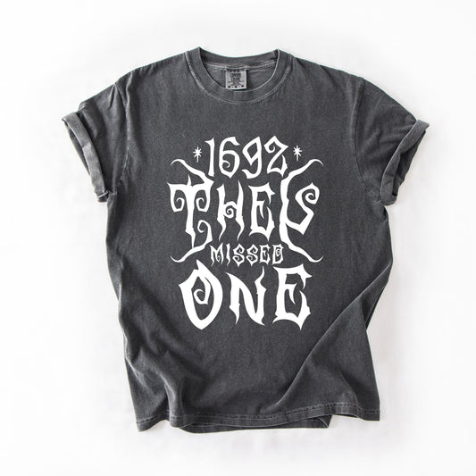 1692, They Missed One, Salem, Spooky, Halloween, Witch, Comfort Colors T-Shirt