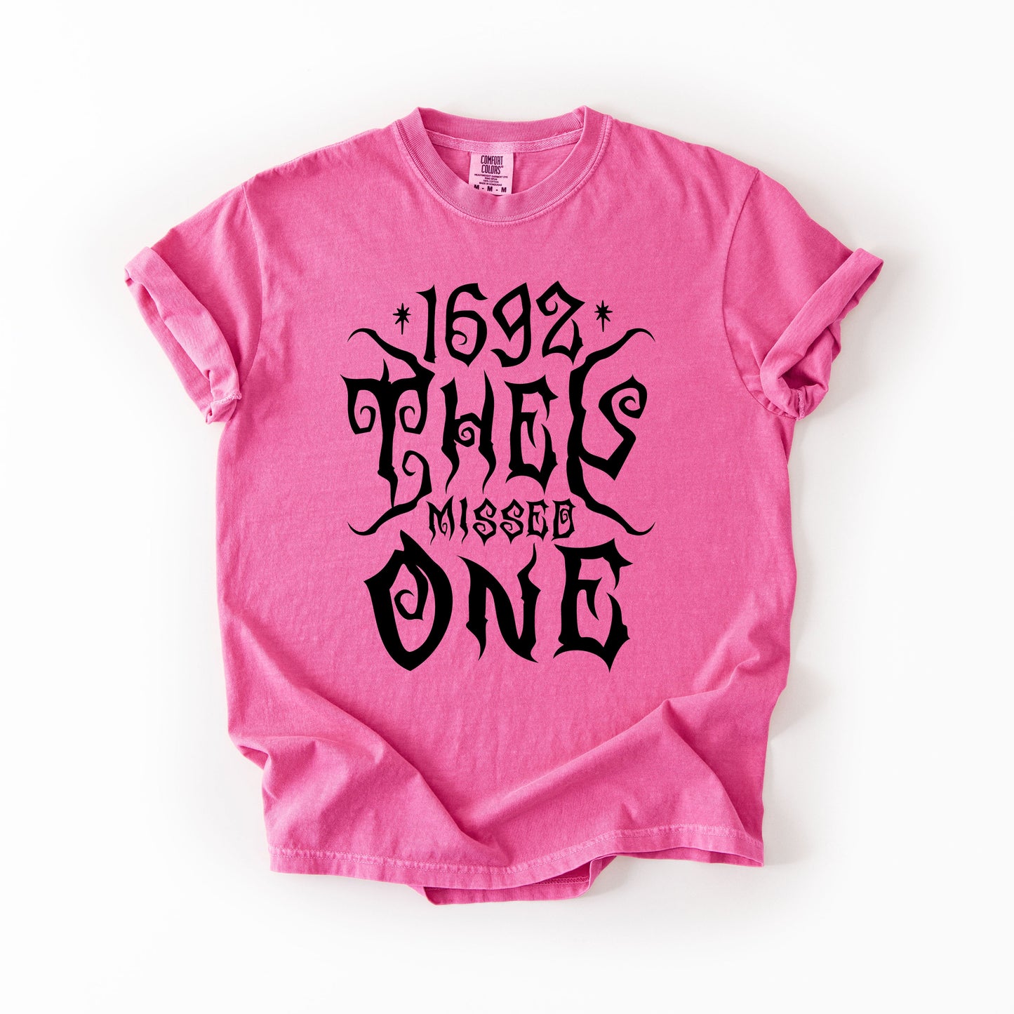 1692, They Missed One, Salem, Spooky, Halloween, Witch, Comfort Colors T-Shirt