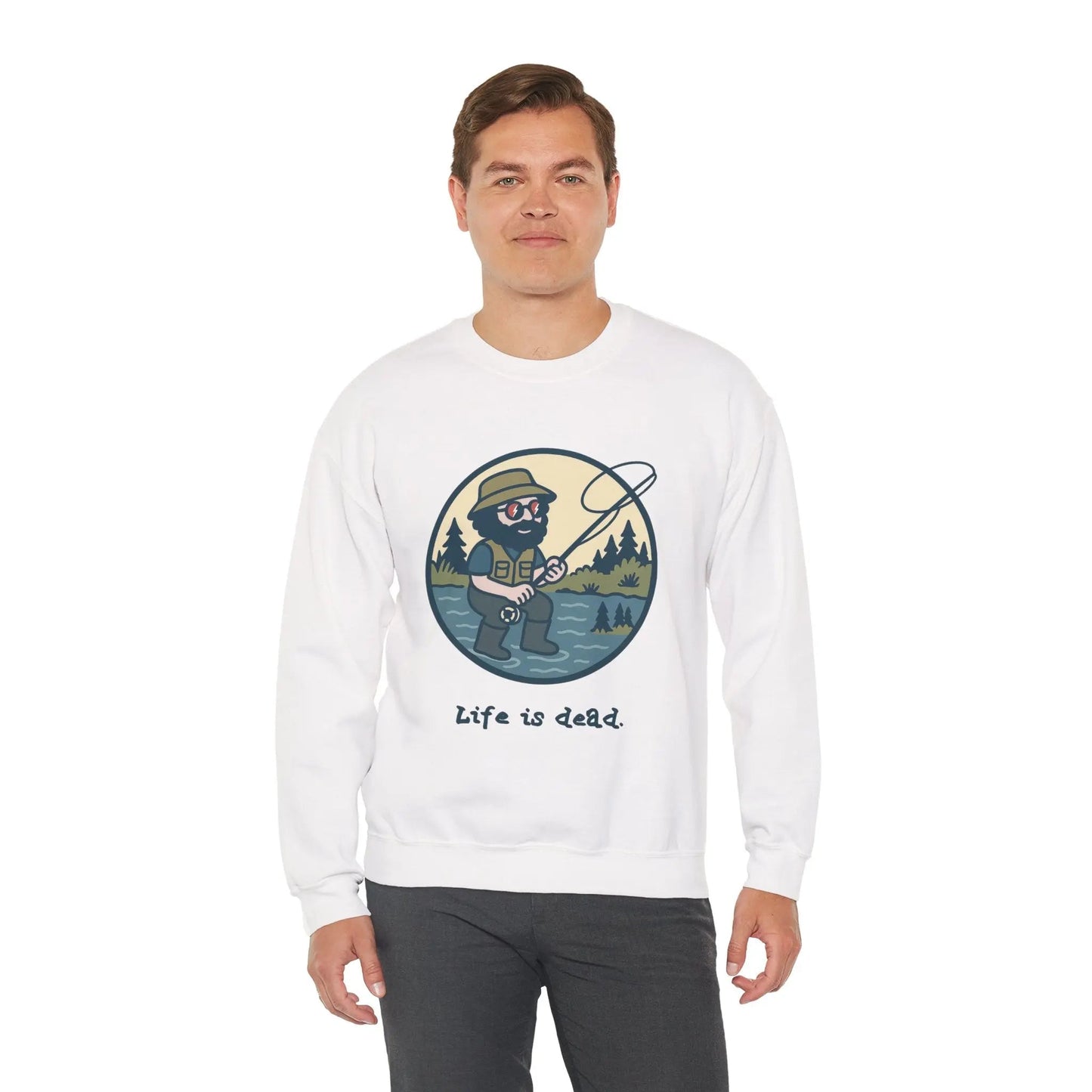 Life is dead Crewneck Sweatshirt Heavy Blend Fly Fishin' Jerry