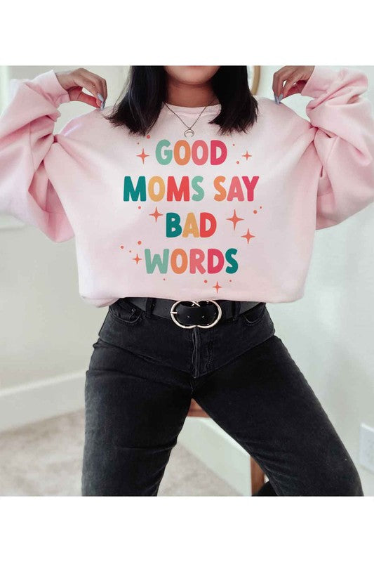 Good Mom Bad Words Graphic Sweatshirt Classic Fit Premium Cotton