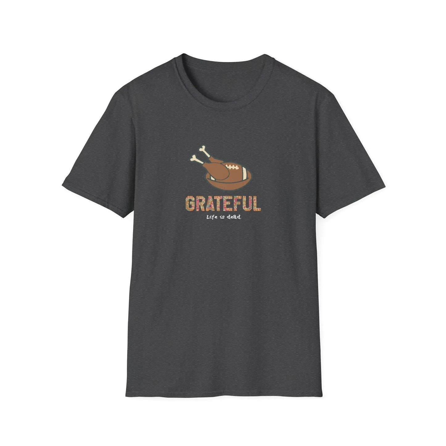 GRATEFUL Tie Dye Thanksgiving T-Shirt Life is Dead