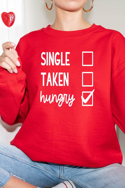 Valentines Day Single Taken Hungry Sweatshirt Gildan