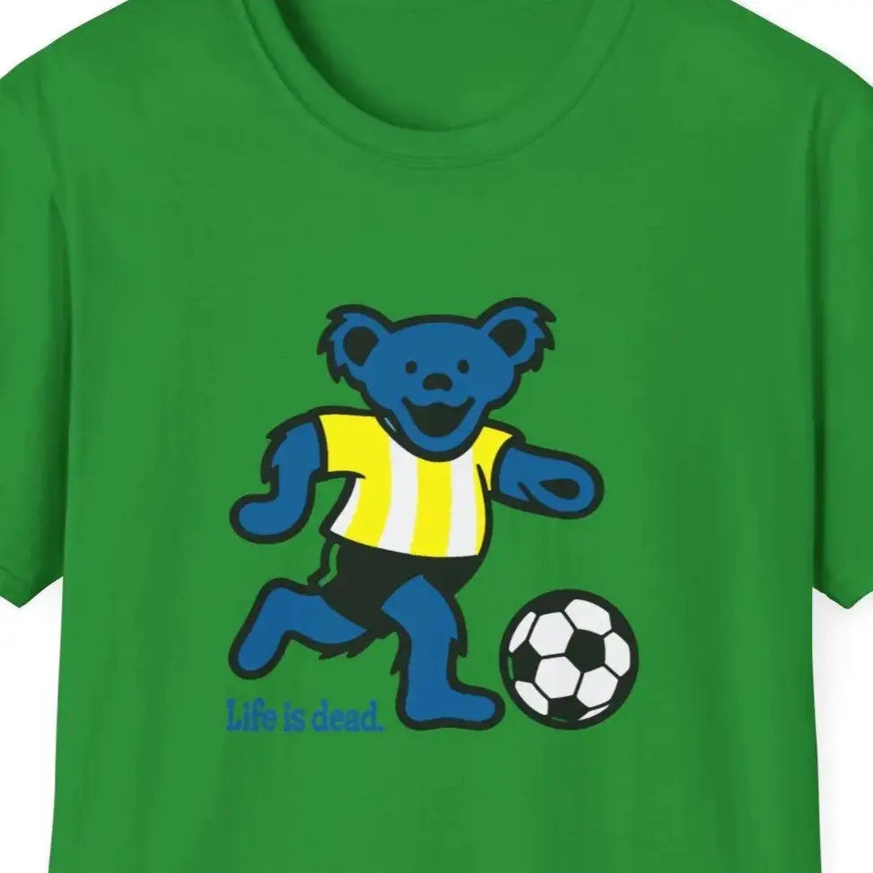 Life is Dead Soft-Style TShirt Futbol Bear Grateful Dead