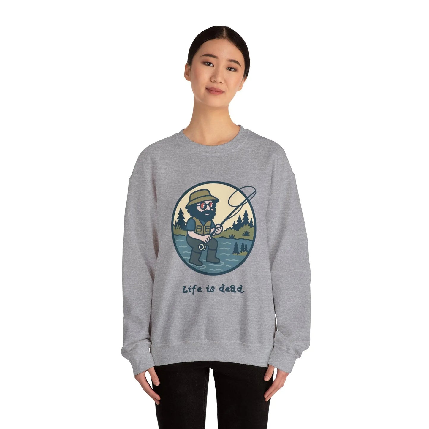 Life is dead Crewneck Sweatshirt Heavy Blend Fly Fishin' Jerry
