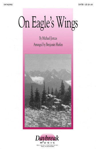On Eagle's Wings SATB Choral Sheet Music by Michael Joncas
