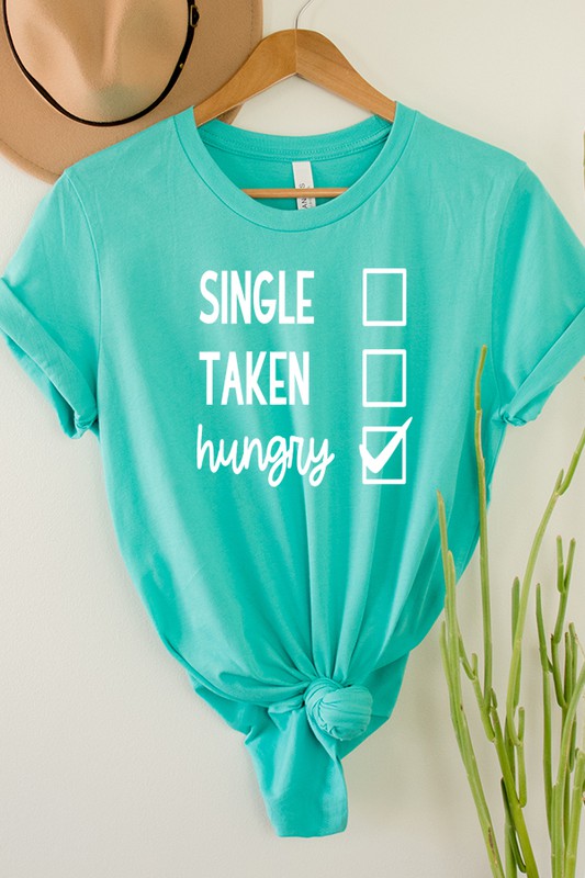 Valentine's Day Single Taken Hungry Tee Unisex T-Shirt Bella Canvas