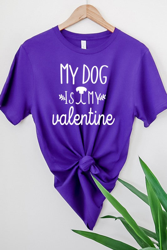 My Dog is my Valentine Tee Valentine's Day T-Shirt Bella Canvas