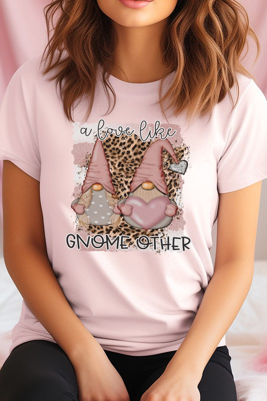 Valentine's Day Love Like Gnome Tee Bella Canvas Unisex