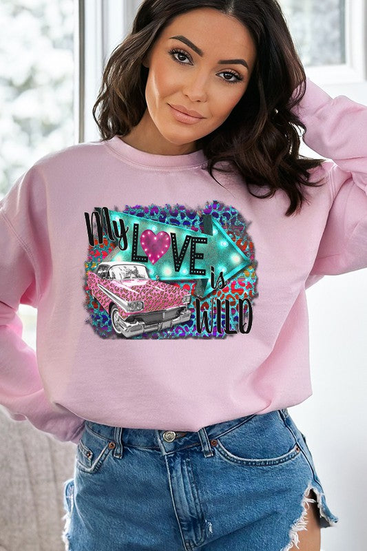 My Love is Wild Unisex Sweatshirt Valentine's Day