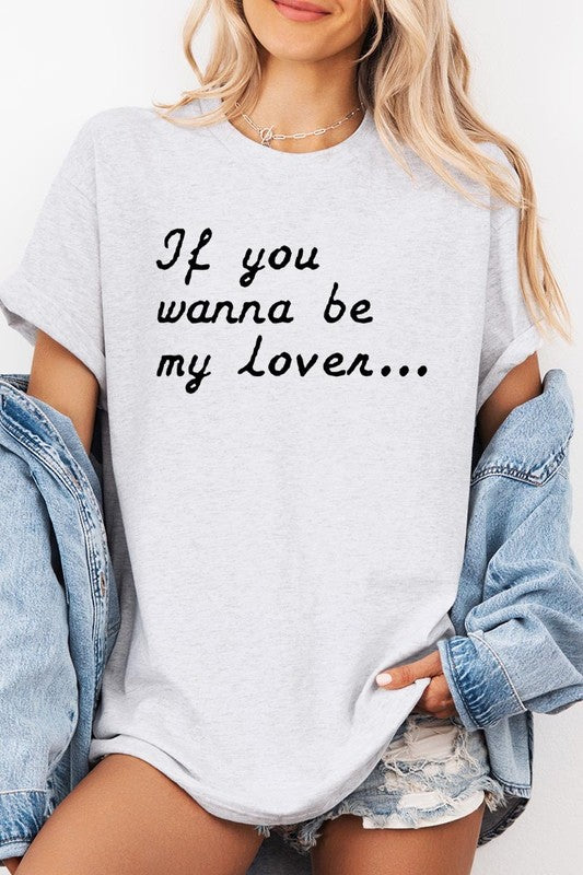 If You Wanna Be My Graphic Plus Heavy Cotton Tee