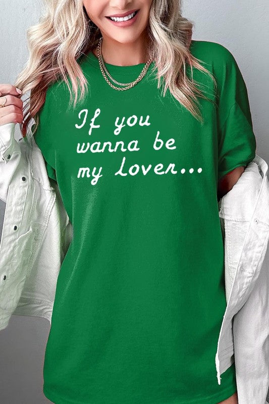 If You Wanna Be My Graphic Plus Heavy Cotton Tee