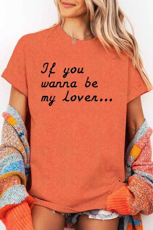 If You Wanna Be My Graphic Plus Heavy Cotton Tee
