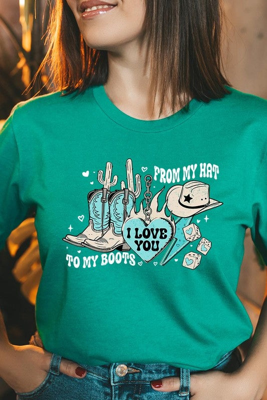 Love You From My Hat to Boots Graphic Tee
