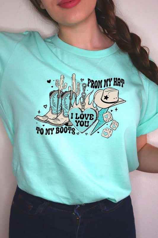 Love You From My Hat to Boots Graphic Tee