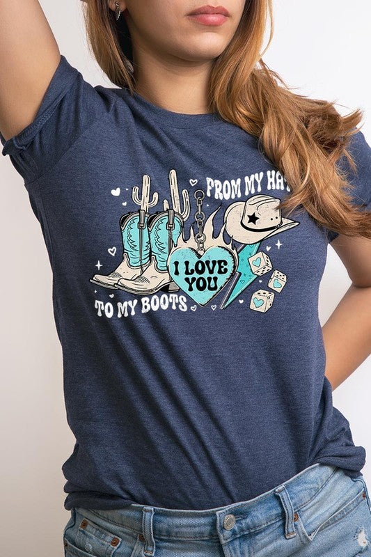 Love You From My Hat to Boots Graphic Tee