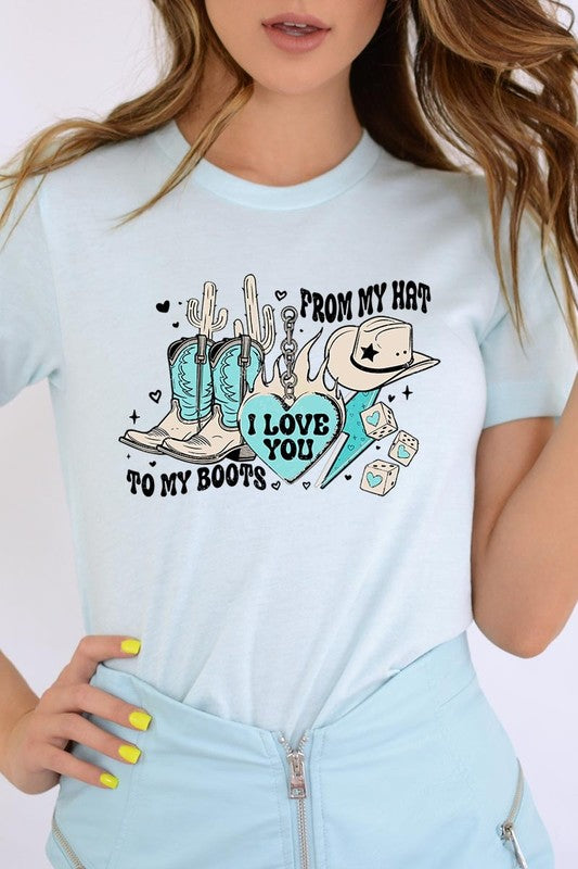 Love You From My Hat to Boots Graphic Tee