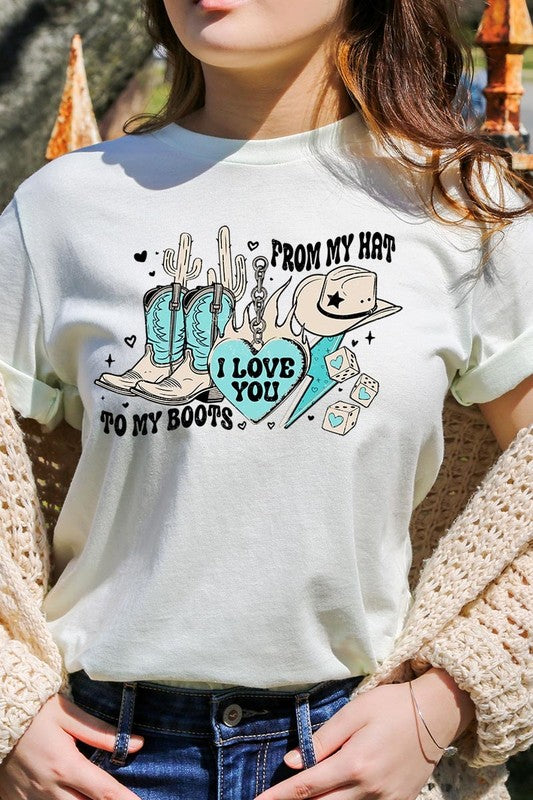 Love You From My Hat to Boots Graphic Tee