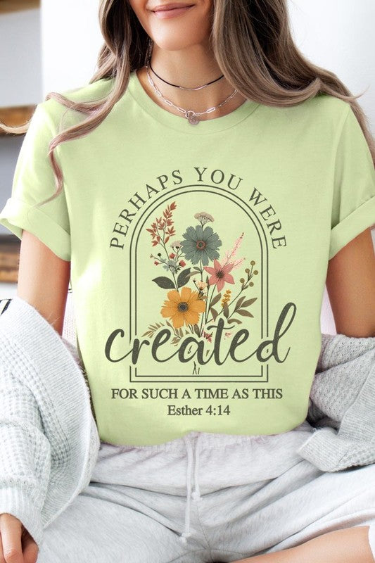 Perhaps You Were Created Graphic Tee