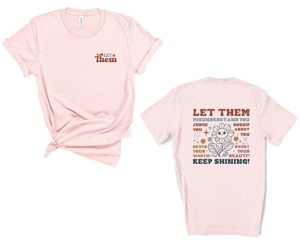 Let Them Graphic Tee Colorful Front/Back Unisex T-Shirt