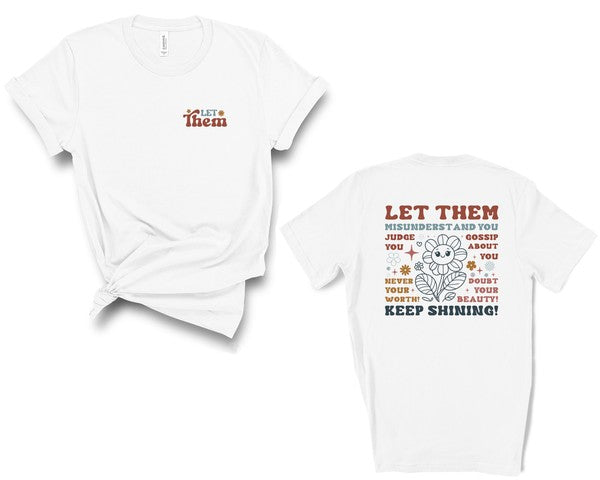 Let Them Graphic Tee Colorful Front/Back Unisex T-Shirt