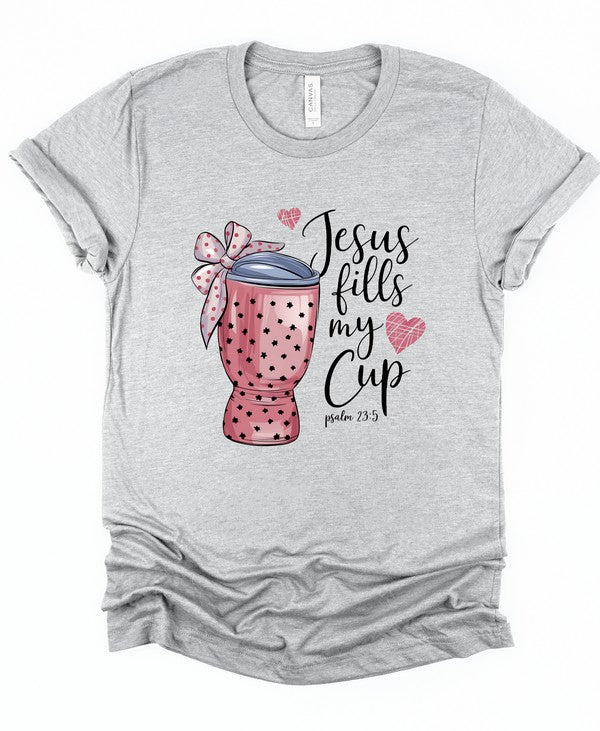 Jesus Fill My Cup Graphic Tee
