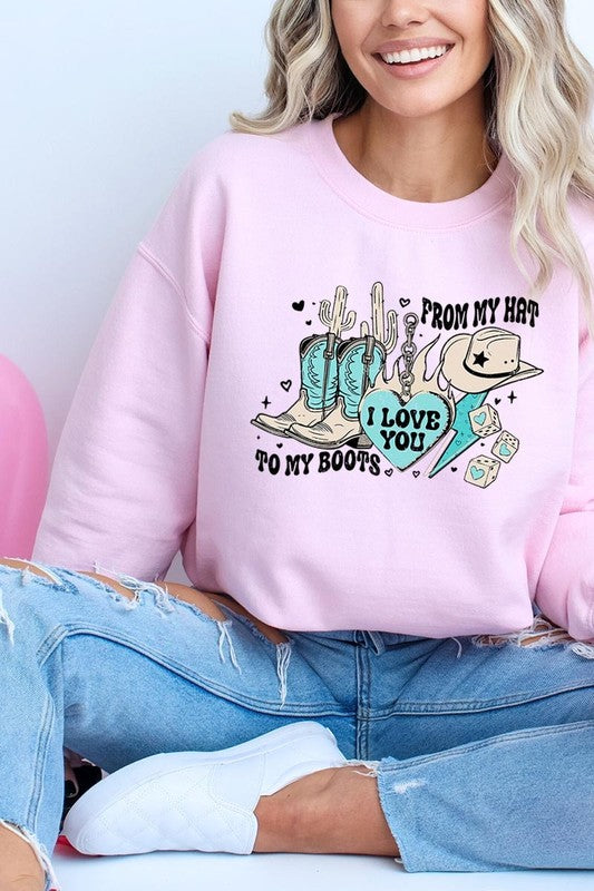 Love You From My Hat to Boots Graphic Sweatshirt