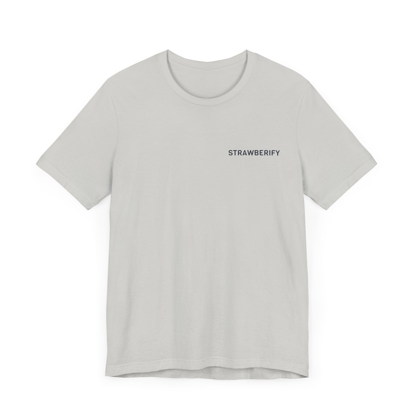 Casual Unisex Motivational Short Sleeve Shirt STRAWBERIFY