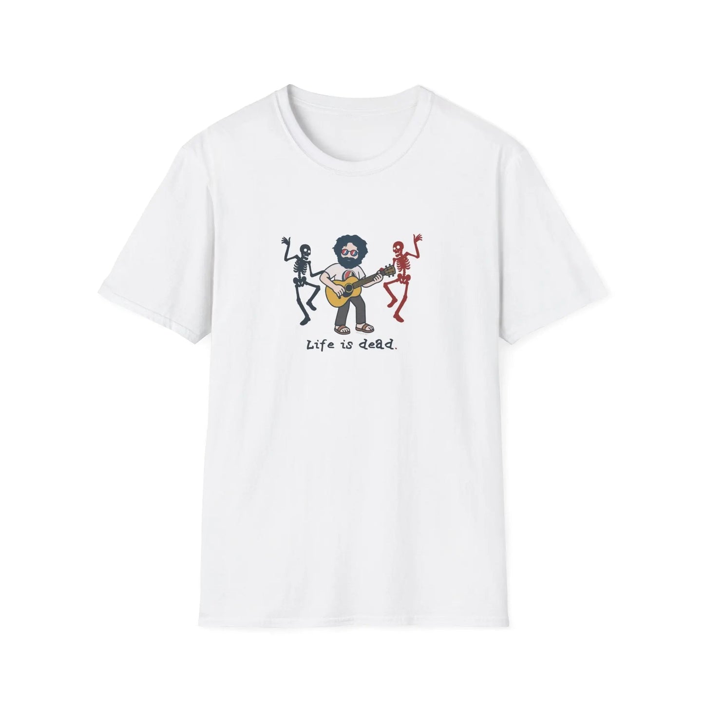 Life is Dead Grateful Dead T-Shirt Jammin' Jerry And His Friends
