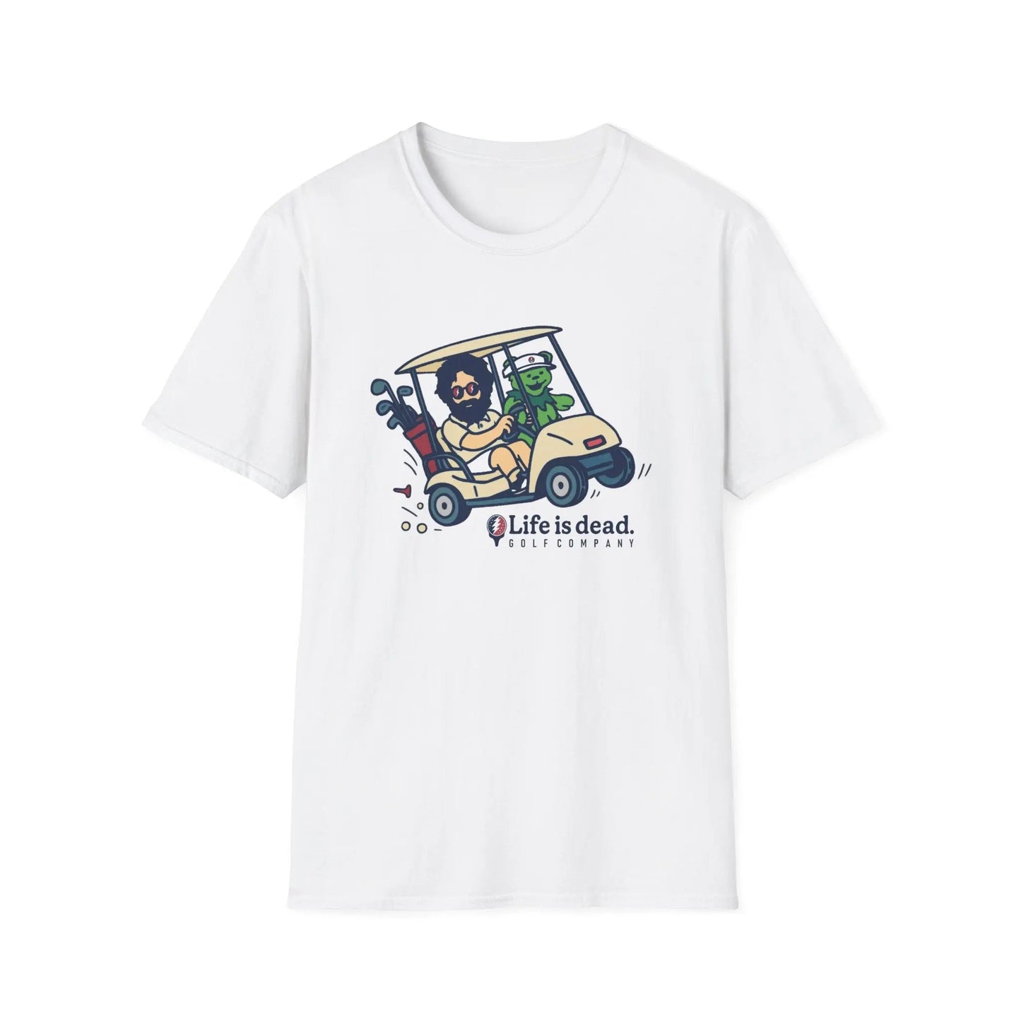 Life is Dead Soft-Style T-Shirt Joy Ridin' Jerry and The Bear Golf Company