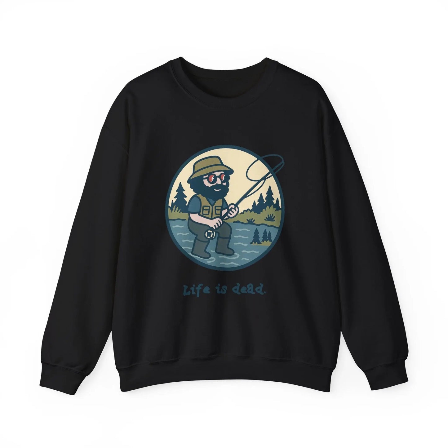 Life is dead Crewneck Sweatshirt Heavy Blend Fly Fishin' Jerry