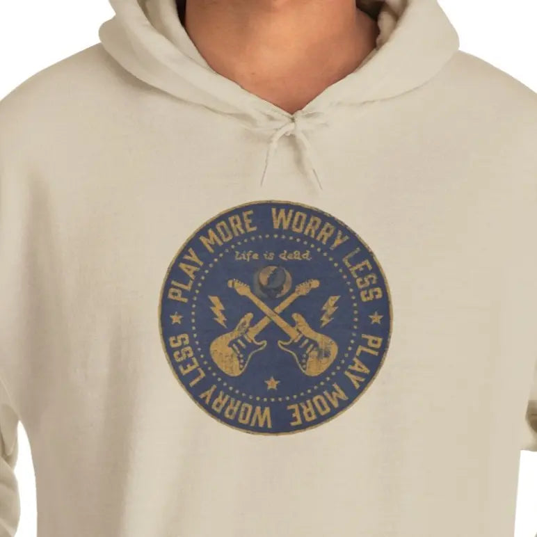 Life is dead Play More Worry Less Grateful Dead Unisex Hoodie