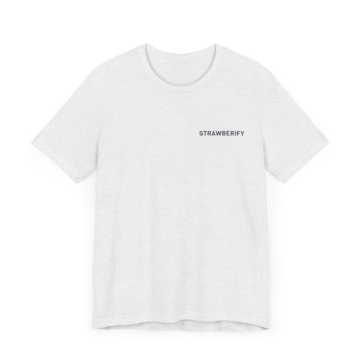 Casual Unisex Motivational Short Sleeve Shirt STRAWBERIFY