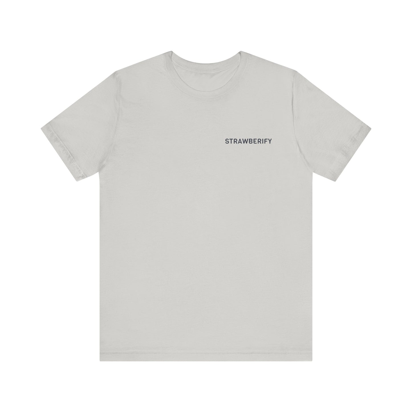 Casual Unisex Motivational Short Sleeve Shirt STRAWBERIFY