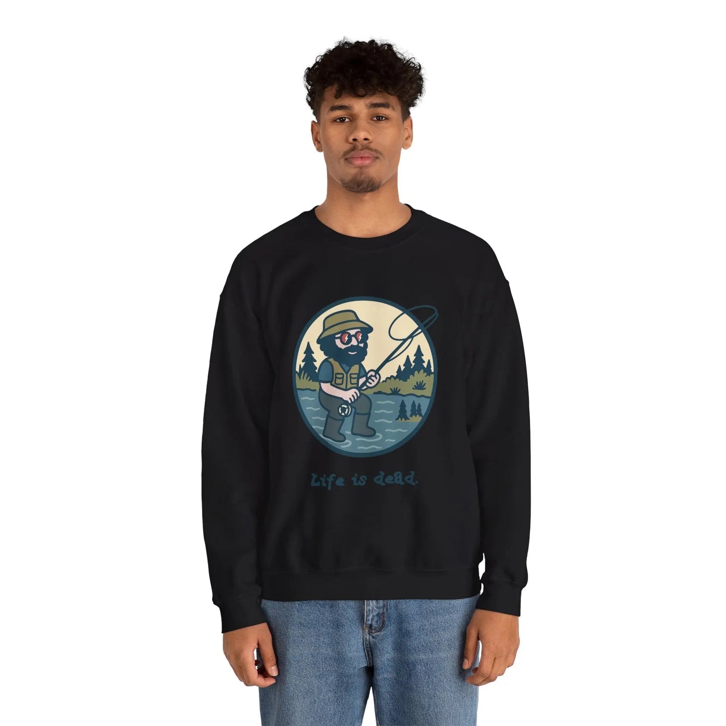 Life is dead Crewneck Sweatshirt Heavy Blend Fly Fishin' Jerry