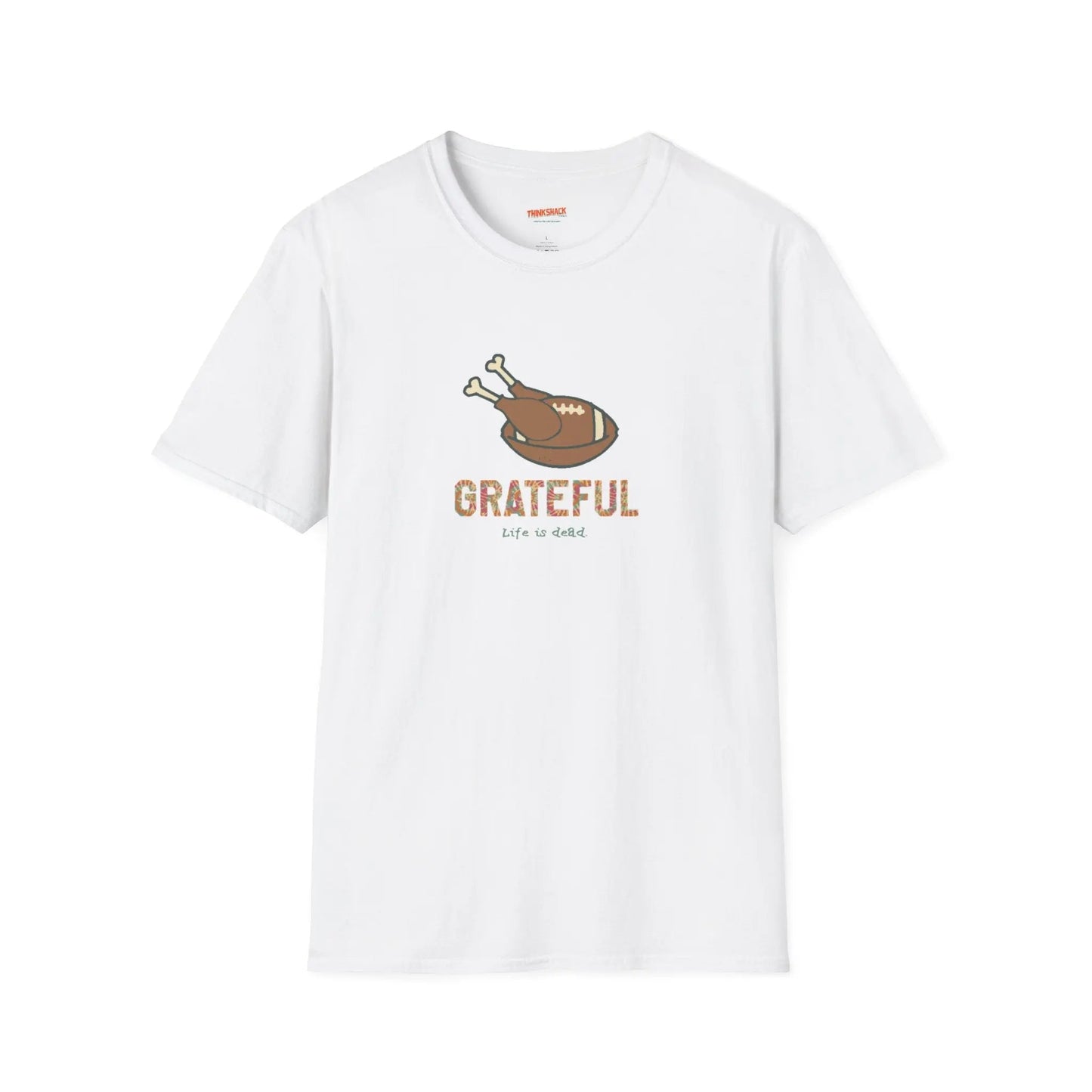 GRATEFUL Tie Dye Thanksgiving T-Shirt Life is Dead