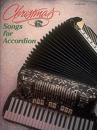 Christmas Songs Holiday Hits Accordion Songbook Accordion Songbooks